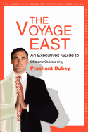 The Voyage East: An Executives' Guide to Offshore Outsourcing