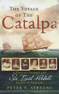 The Voyage of the "Catalpa": A Perilous Journey and Six Irish Rebels' Escape to Freedom