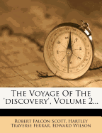 The Voyage of the 'Discovery', Volume 2...