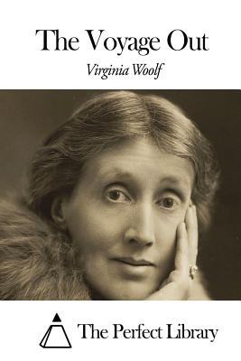 The Voyage Out - Woolf, Virginia, and The Perfect Library (Editor)