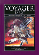 The Voyager Tarot: Intuition Cards for the 21st Century with Cards