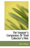 The Voyager's Companion; Or Shell Collector's Pilot