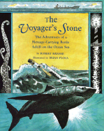 The Voyager's Stone: The Adventures of a Message-Carrying Bottle Adrift on the Ocean Sea