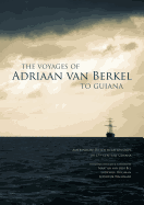 The Voyages of Adriaan van Berkel to Guiana