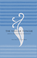 The Vulgar Tongue: Medieval and Postmedieval Vernacularity