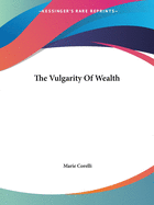 The Vulgarity Of Wealth