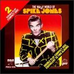 The Wacky World of Spike Jones - Spike Jones