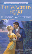 The Wagered Heart - Woodward, Rhonda