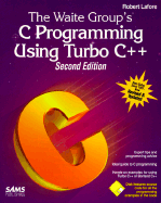 The Waite Group's C Programming Using Turbo C++ - Lafore, Robert