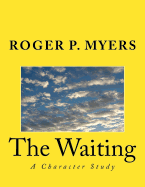 The Waiting: A Character Study