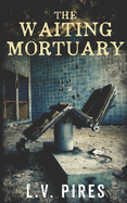 The Waiting Mortuary