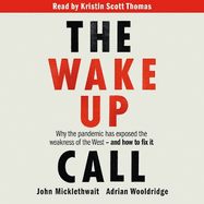 The Wake-up Call: Why the pandemic has exposed the weakness of the West - and how to fix it