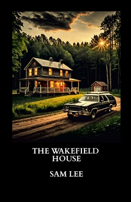 The Wakefield House - Lee, Sam