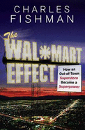 The Wal-Mart Effect: How an Out-of-town Superstore Became a Superpower