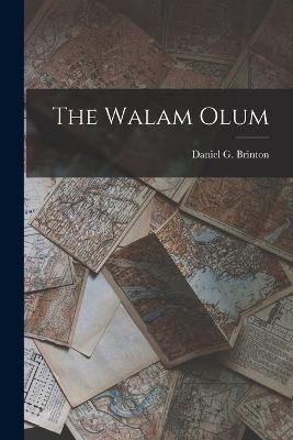 The Walam Olum - Brinton, Daniel G