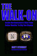 The Walk-On: Inside Northwestern's Rise from Cellar Dweller to Big Ten Champ