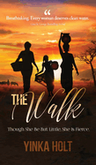 The Walk: Though She Be But Little, She Is Fierce