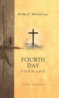 The Walk to Emmaus: Fourth Day Forward - Room, The Upper (Prepared for publication by)