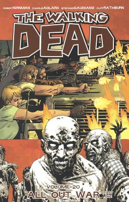 The Walking Dead 20: All Out War - Image Comics, and Kirkman, Robert, and Adlard, Charles