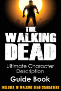 The Walking Dead: Ultimate Character Description Guide Book (Includes 18 Walking Dead Characters)