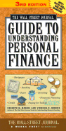 The Wall Street Journal Guide to Understanding Personal Finance, 3rd Edition: Mortgages, Banking, Taxes, Investing, Financial Planning, Credit, Paying for Tuition