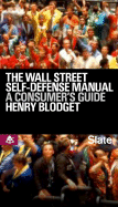 The Wall Street Self-Defense Manual: A Consumer's Guide to Intelligent Investing