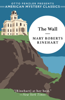 The Wall - Rinehart, Mary Roberts, and Penzler, Otto (Introduction by)