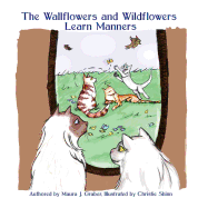 The Wallflowers and Wildflowers Learn Manners
