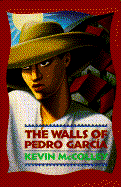 The Walls of Pedro Garcia - McColley, Kevin