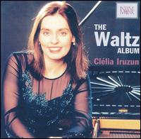 The Waltz Album - Clelia Iruzun (piano)