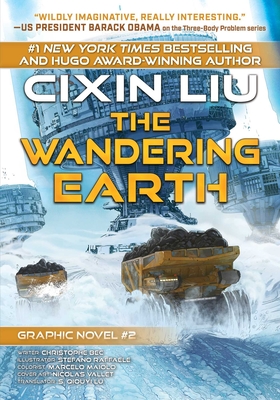 The Wandering Earth: Cixin Liu Graphic Novels #2 - Liu, Cixin, and Bec, Christophe, and Lu, S Qiouyi (Translated by)