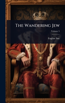 The Wandering Jew - Sue, Eugne
