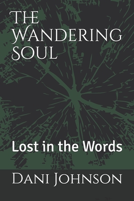 The Wandering Soul: Lost in the Words - Johnson, Dani