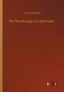 The Wanderings of A Spiritualist