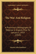 The War and Religion; A Preliminary Bibliography of Material in English, Prior to January 1, 1919