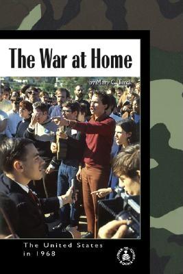 The War at Home: The United States in 1968 - Turck, Mary C