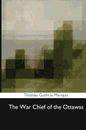 The War Chief of the Ottawas