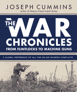 The War Chronicles: From Flintlocks to Machine Guns: From Flintlocks to Machine Guns