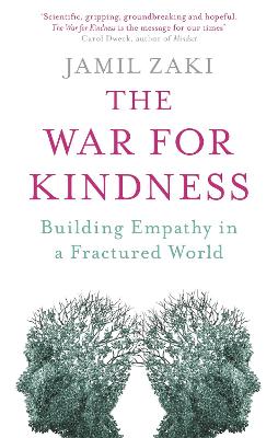The War for Kindness: Building Empathy in a Fractured World - Zaki, Jamil