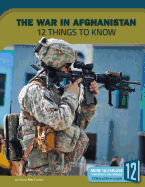 The War in Afghanistan: 12 Things to Know