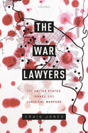 The War Lawyers: The United States, Israel, and Juridical Warfare