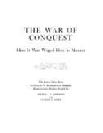 The War of Conquest: How It Was Waged Here in Mexico: The Aztecs' Own Story