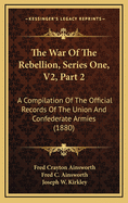 The War of the Rebellion, Series One, V2, Part 2: A Compilation of the Official Records of the Union and Confederate Armies (1880)