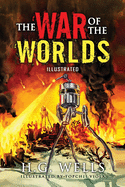 The War of the Worlds by H. G. Wells (Illustrated)