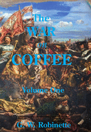 The War on Coffee: Volume One