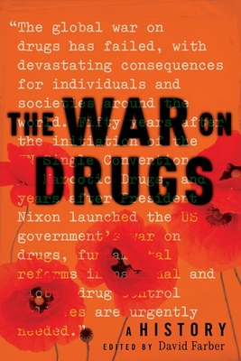 The War on Drugs: A History - Farber, David (Editor)