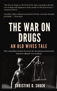 The War on Drugs: An Old Wives Tale