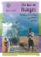 The War on Hunger: Dealing with Dictators, Deserts, and Debt