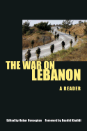 The War on Lebanon: A Reader - Hovsepian, Nubar (Editor), and Khalidi, Rashid (Foreword by)