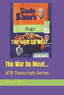 The War On Meat...: ATR Transcripts Series